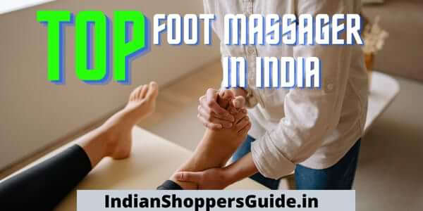 7 Best Foot Massager In India March 2023 Review Guide